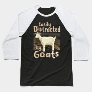 Goat Lover Easily Distracted by goats Baseball T-Shirt